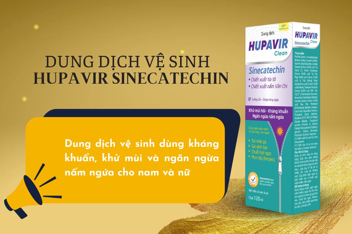 Hiệu quả của Dung dịch vệ sinh Hupavir Sinecatechin